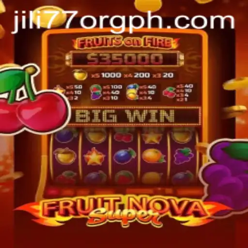 Experience the Excitement of FruitNovaSuper on Jili77 Org PH